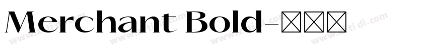 Merchant Bold字体转换 Merchant Bold字体转换